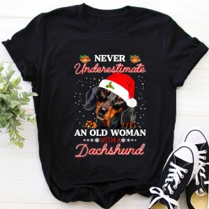 Dachshund Xmas Shirt – Dachshund T-Shirt – Dachshund Christmas Shirt – Never, Underestimate An Old Woman With A Dachshund Christmas Shirt