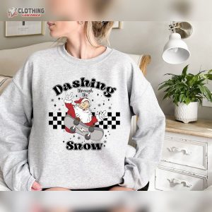 Dashing Through The Snow Sweatshirt, Funny Santa Shirt,New Year Shirt, Retro Christmas Shirt