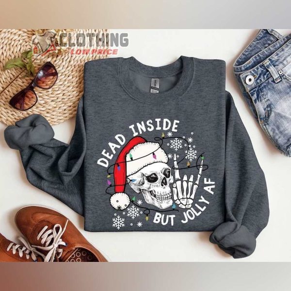 Dead Inside But Jolly AF Christmas Shirt, Christmas Skeleton Shirt,Dead Inside Skeleton, Funny Christmas Tee,Christmas Holly, Christmas Gift