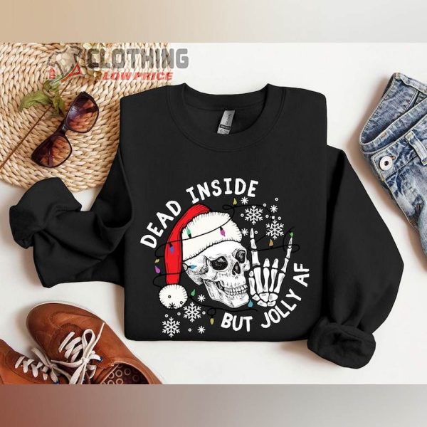 Dead Inside But Jolly AF Christmas Shirt, Christmas Skeleton Shirt,Dead Inside Skeleton, Funny Christmas Tee,Christmas Holly, Christmas Gift