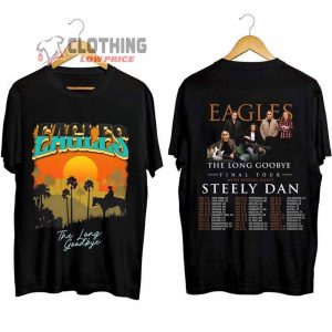 Eagles The Long Goodbye 2023 2024 Tour Merch, Eagles The Long Goodbye Final Tour With Steely Dan Shirt, Eagles The California Concert T-Shirt