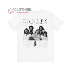 Eagles The Long Goodbye 2024 Tour Merch Eagles Tour Date 2024 Shirt Eagles The Long Goodbye Final Tour T Shirt 2