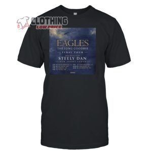 Eagles The Long Goodbye Final Tour With Steely Dan Merch Eagles New Dates 2024 T Shirt