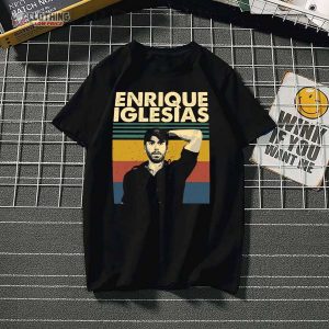 Enrique Iglesias T Shirt Enrique Iglesias Gift Shirt Idea 2