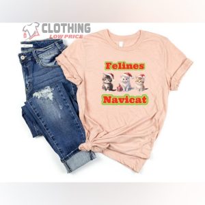 Felines Navicat Christmas Shirt Funny Christmas Shirt Christm3