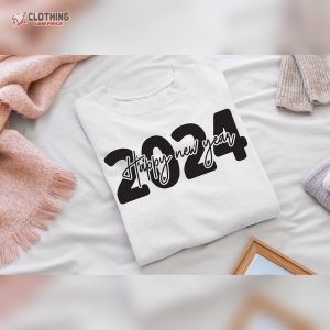 Happy New Year 2024 New Year T Shirt Funny New Year 2
