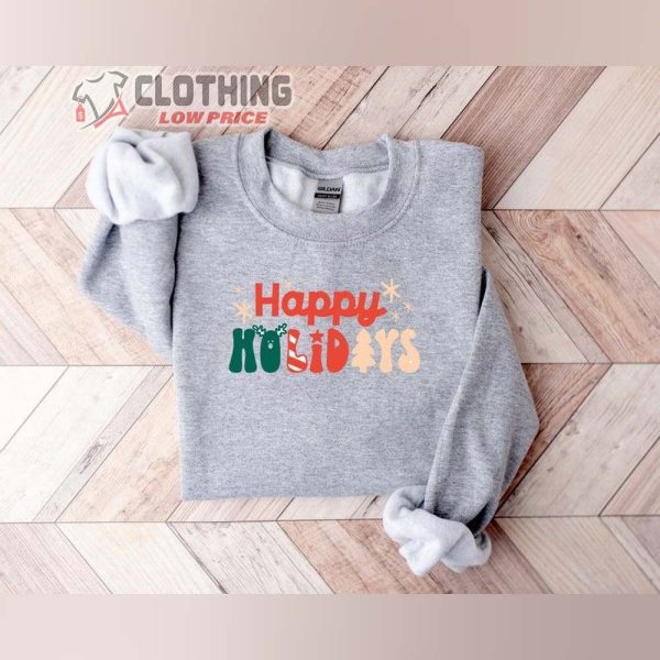 Happy Holidays Sweatshirt, Merry Christmas Sweatshirt, Cute Christmas Sweats, Holiday Season Sweatshirt, Happy New Year Fan Gift