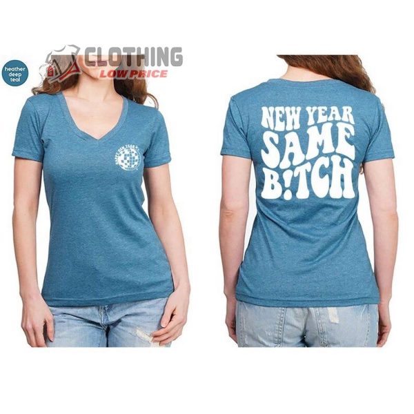 Happy New Year T-Shirt, Sarcastic New Year Tee, New Year Same Bitch, Christmas Shirt, Nye 2024 Shirt, New Years Shirt, Sarcasm New Year Gift