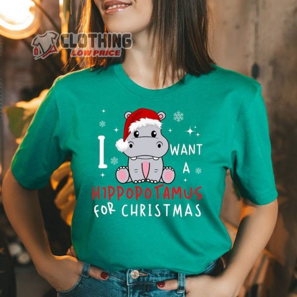 I Want A Hippopotamus For Christmas Shirt, Christmas Hippopotamus T-Shirt, Cute Christmas Tee, Christmas Gift