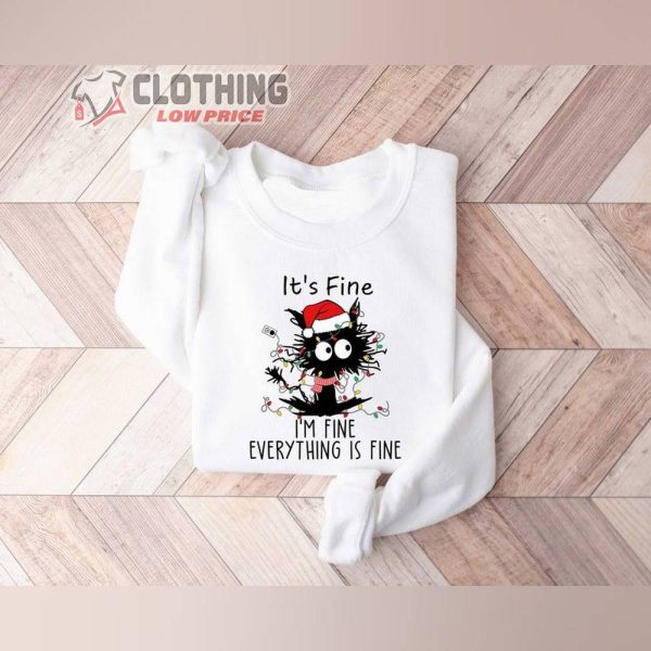 It Is Fine I Am Fine Everything Is Fine Shirt, Christmas Cat Shirt, Meowy Christmas Shirt, Black Cat Sweatshirt, Merry Christmas, Cat Lover Gift