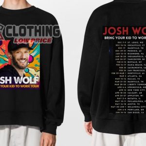 Josh Wolf Bring Your Kid To Work Tour Dates Shirt Josh Wolf Tour 2024 Merch Josh Wolf T Shirt Josh Wolf Fan Gift