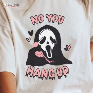 No You Hang Up Funny ValentineS Day Halloween Comfort Colors T Shirt 3