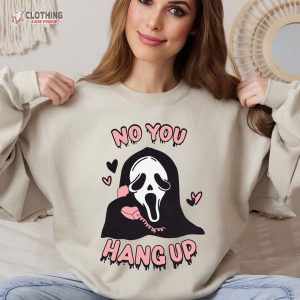 No You Hang Up Shirt Ghostface Valentine Shirt Halloween Shirt 2