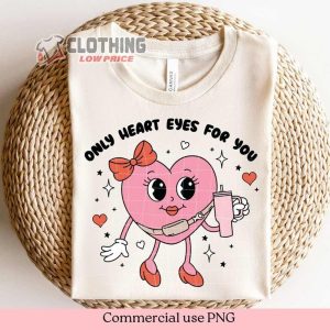 Only Heart Eyes For Boujee Valentine T-Shirt, Sweet Valentine Tee, Happy Valentine Day, Cute Valentine Gift For Lover