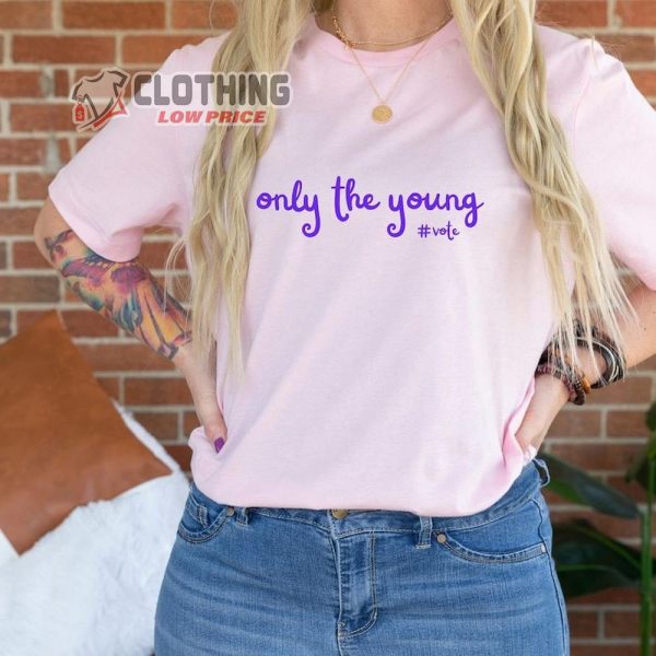 Only The Young Taylor Swift Fans Merch, Only The Young Tee, The Youth Shall Reign, Taylor Swift Shirt
