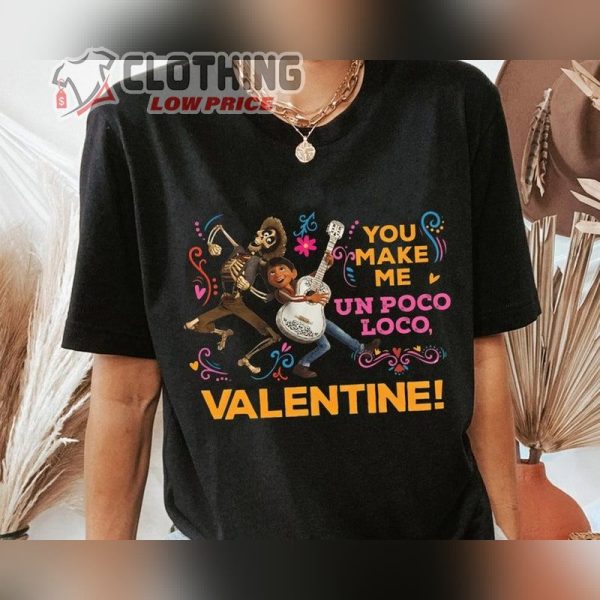 Retro Miguel Coco You Make Me Un Poco Loco Shirt, Disney Valentine’S Day T- Shirt, Disneyland Family Trip Gift, Disney Valentine’S Day 2024 Merch