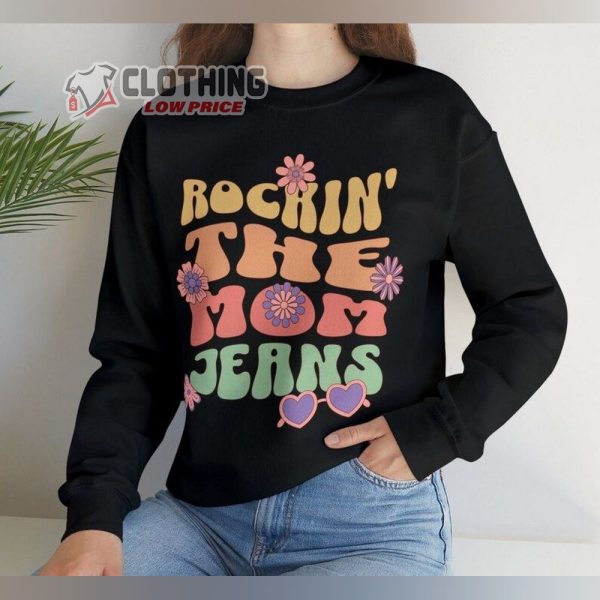 Rockin The Mom Jeans Sweatshirt, Mom Jeans Band T-Shirt, Mom Jeans Trending Merch, Mom Jeans Fan Gift