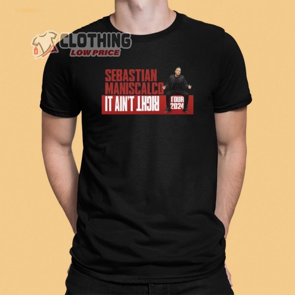 Sebastian Maniscalco It Aint Right Tour 2024 Merch, Sebastian Maniscalco Tickets 2024 Shirt, Sebastian Maniscalco Chicago T-Shirt