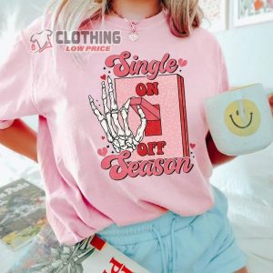 Single Season Sweatshirt Funny Valentine Holiday 1