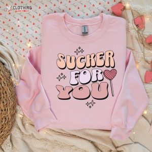 Sucker For You Shirt Valentine Gift Valentines Day Shirt 1