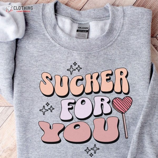 Sucker For You Shirt, Valentine Gift, Valentines Day Shirt