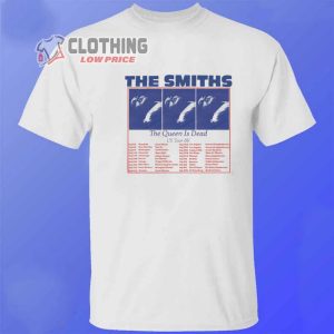 The Smiths The Queen Is Dead Merch The Smiths US Tour 86 Shirt The Smiths Tour 2024 T Shirt