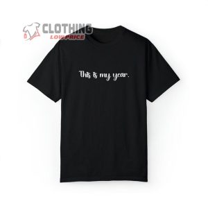 This Year Is My Year Shirt New Years Eve Shirt Happy New Y3