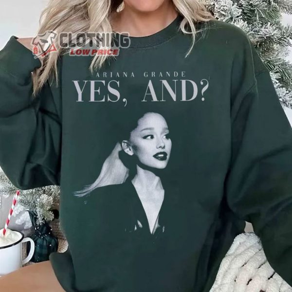 Ariana Grande New Song Sweatshirt, Yes And Ariana Grande Song T-Shirt, Ariana Grande World Tour Merch, Ariana Grande Album Yes And Tee