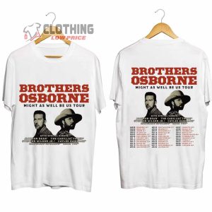 Brothers Osborne Concert 2024 Tickets Merch Brothers Osborne Might As Well Be Us Tour 2024 T Shirt