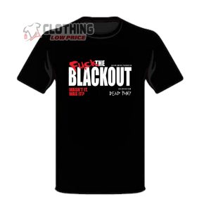 Fuck The Blackout Tour 2024 T-Shirt, Fuck The Blackout With Dead Pony Tour T-Shirt