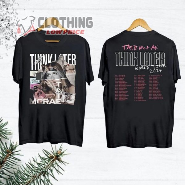 Graphic Tate Mcrae T- Shirt, Tate Mcrae The Think Later World Tour 2024 Tour Shirt, Tate Mcrae 2024 Concert Merch