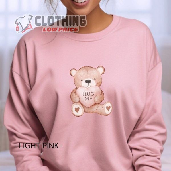 Hug Me Bear Sweatshirt, Valentines Bear Shirt