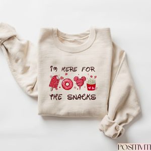 IM Here For The Snacks Valentine Sweatshirt IM Here For The Drinks Valent 1