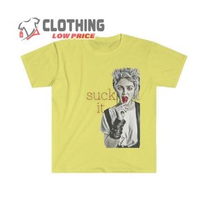 Madonna Suck It Tee Shirt, Great Gift For Someone As Bad Alss As Her!