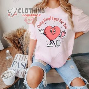 Only Heart Eyes For You Sweatshirt Valentine Sweatshirt Valentines Boujee Sweatshirt 3