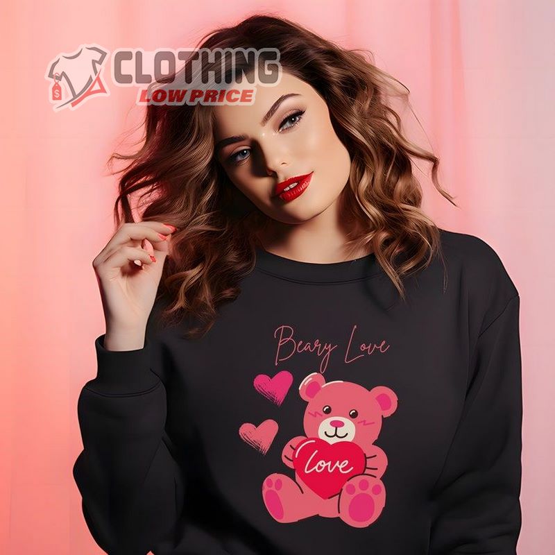 Valentine'S Day Beary Love Sweatshirt, Valentine'S Day Bear Sweatshirt