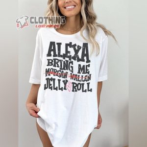 Alexa Bring Me Jelly Roll Shirt, Jelly Roll Morgan Wallen Shirt, Jelly Roll Tour 2024 Merch, Jelly Roll Fan Gift