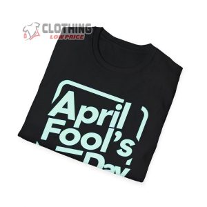April FoolS Day Trending Tee, Believe Nothing Today Sweatshirt, Funny Jokester Humor Shirt, April Fool’s Day Tee, April Funny Gift
