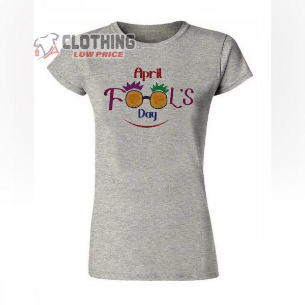 April Fools Day T-Shirt, April Fools Day Jokes Shirt, Funny April First Prank Tee, Happy April Fools Day Tee Gift
