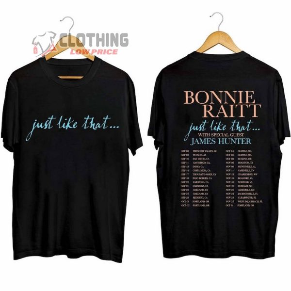 Bonnie Raitt Just Like That 2024 Tour Merch, Bonnie Raitt Tour 2024 With Special Guest James Hunter T-Shirt