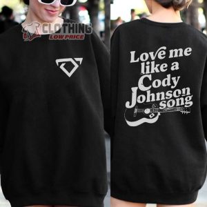 Cody Johnson The Leather Tour 2024 Merch, Love Me Like A Cdoy Johnson Song Sweatshirt