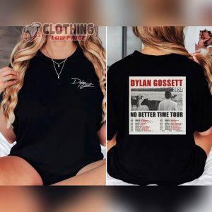 Dylan Gossett Tour Dates 2024 Merch Dylan Gossett Tour 2024 Shirt No Better Time Tour T Shirt