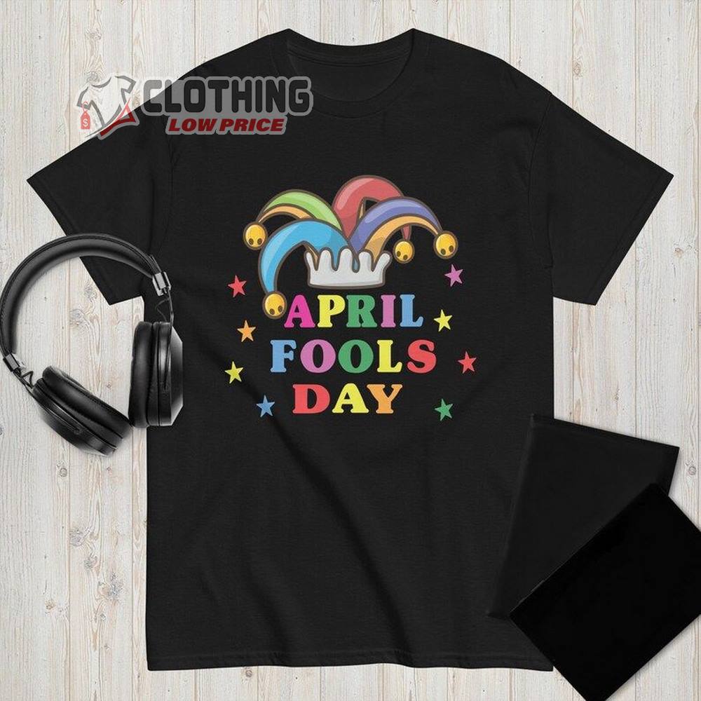 Funny 1St April Fools Day Shirt, Happy April Fools Day 2024 Shirt, April Fools Jokes, Best April Fools Day Pranks Gift