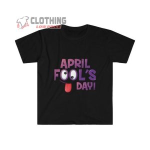 Funny April 1St Shirt Joke Tshirt April Fools Day T Shirt Funny Ap1