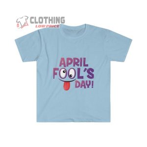 Funny April 1St Shirt Joke Tshirt April Fools Day T Shirt Funny Ap2