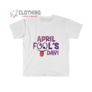 Funny April 1St Shirt Joke Tshirt April Fools Day T Shirt Funny Ap4
