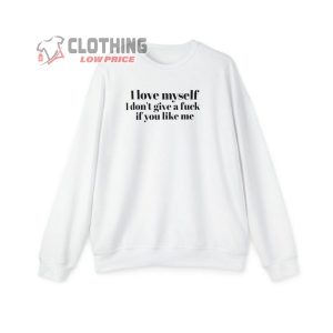 I Love Myself Sweatshirt Love Myself Merch Self Love Tee Meaningful Gift For Best3