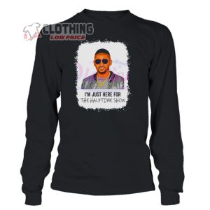 Im Just Here For The Halftime Usher Show Tour 2024 Long Sleeve Shirt