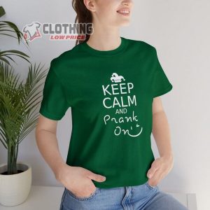 Keep Calm And Prank On Tshirt April Fools Day Shirt April F3