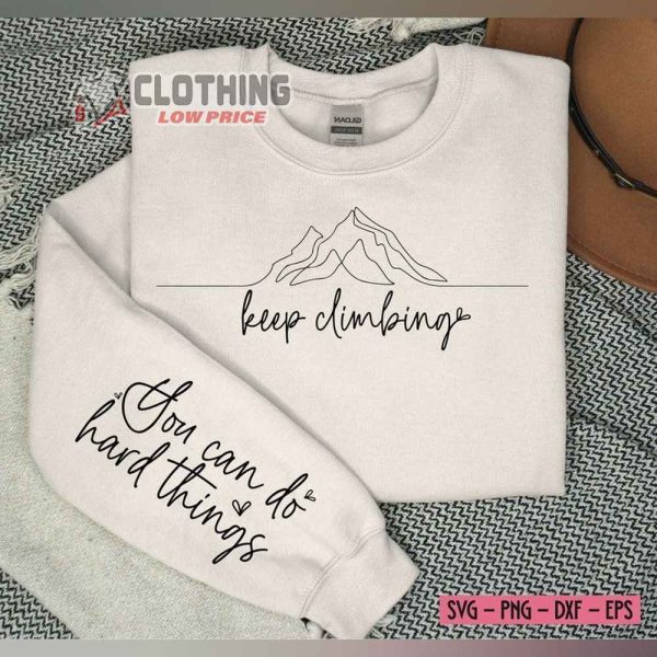 Keep Climbing Trending Tee, Positive Shirt, Trendy Quote T-Shirt,Strong Women Health, Selfcare Gift